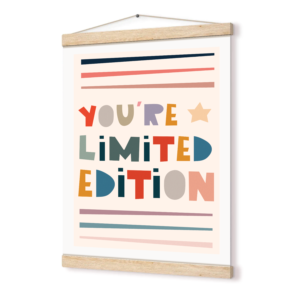 You are limited edition
